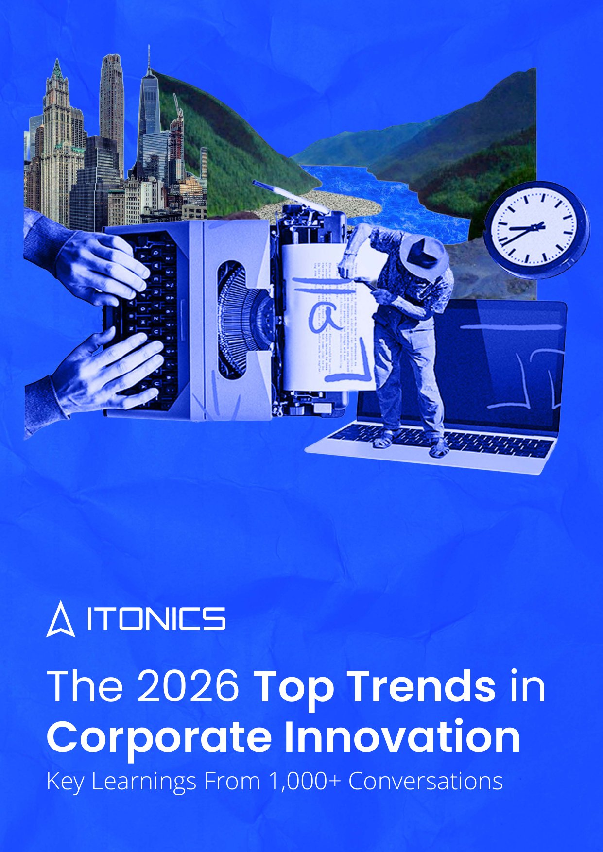 ITONICS ：2026年企业创新趋势报告：基于1000+对话的关键洞察（英文版）.pdf