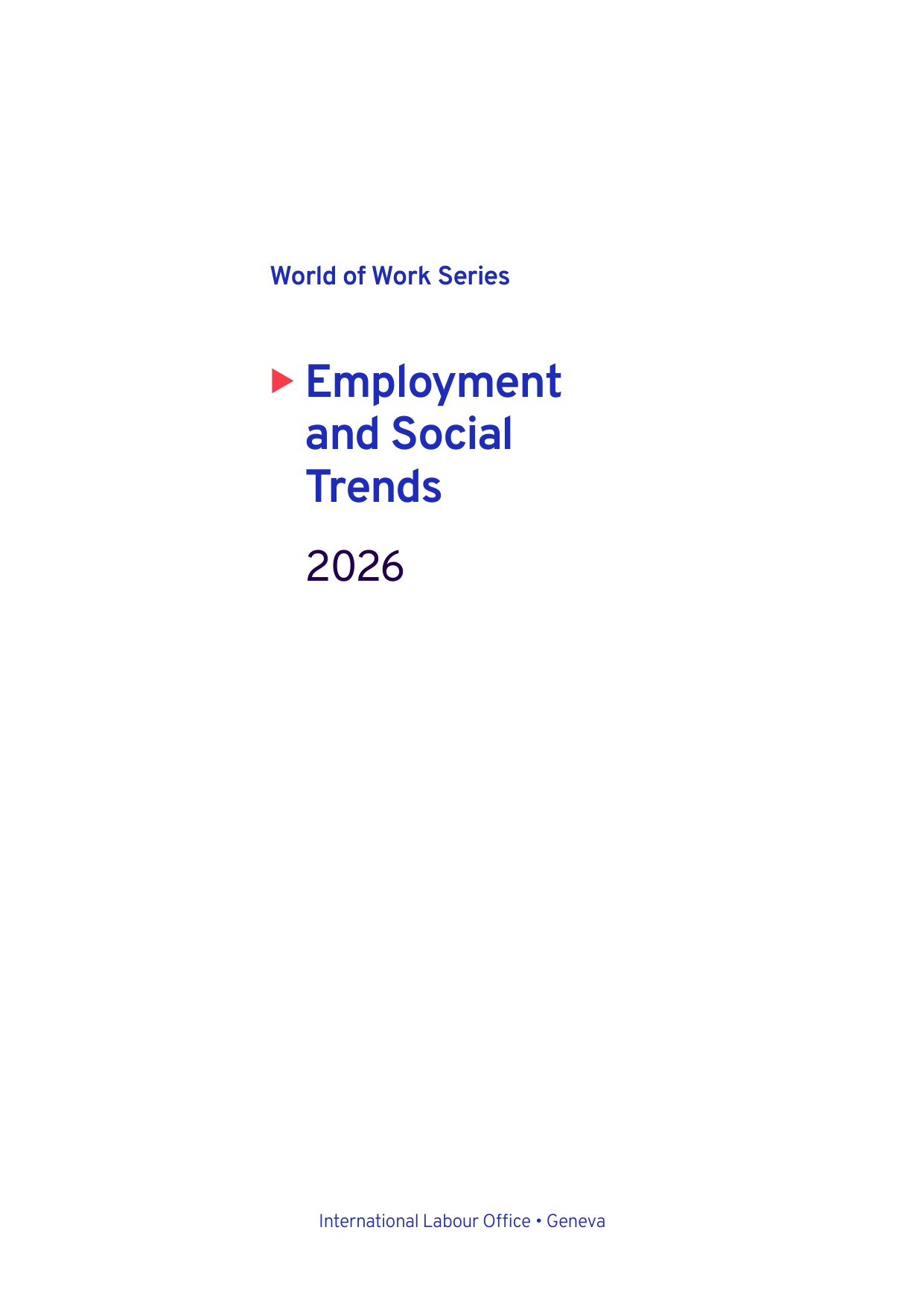 国际劳工组织（ILO）：2026年就业与社会趋势报告（英文版）.pdf